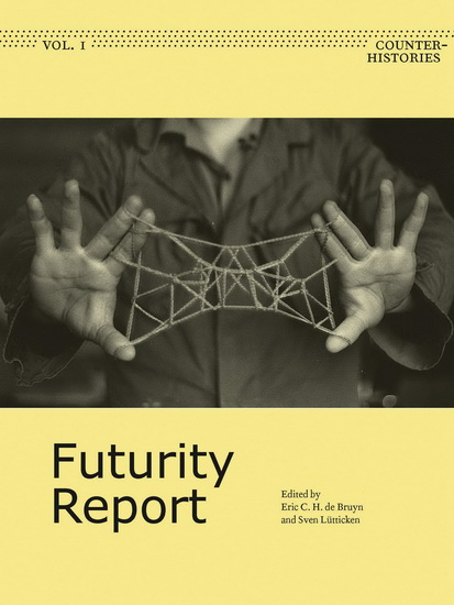 Futurity Report - ERIC C H DE BRUYN - SVEN LÜTTICKEN
