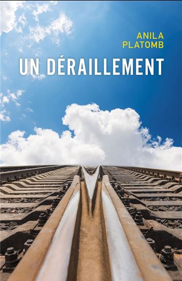 Un déraillement - ANILA PLATOMB