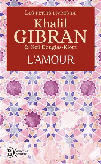 Les Petits livres de Khalil Gibran : l&#39;amour - KHALIL GIBRAN