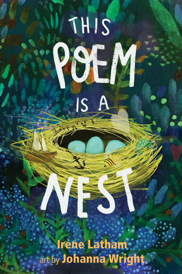 This Poem Is a Nest - IRENE LATHAM - JOHANNA WRIGHT