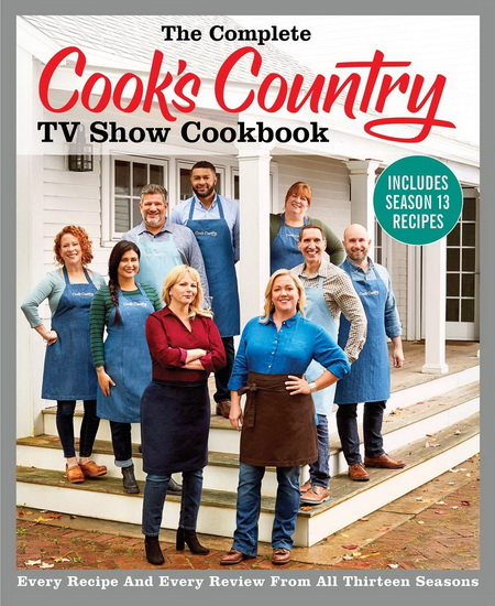 The Complete Cook&#39;s Country TV Show Cookbook Includes Season 13 Recipes - COLLECTIF