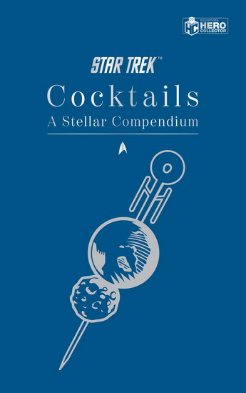 Star Trek Cocktails - GLENN DAKIN