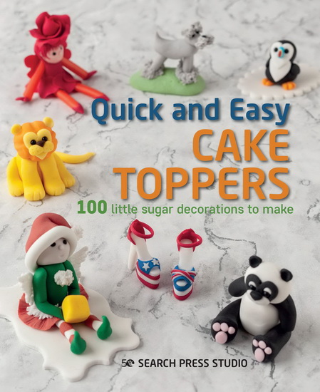 Quick and Easy Cake Toppers - COLLECTIF