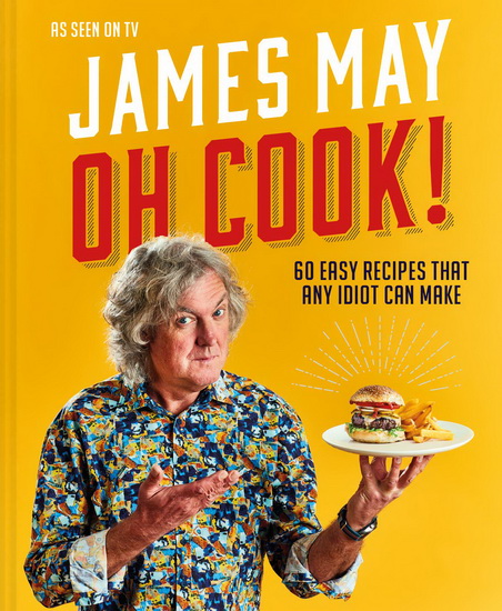 Oh Cook! - JAMES MAY