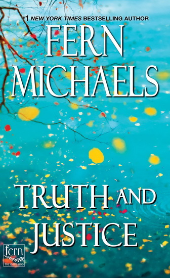Truth and Justice - FERN MICHAELS