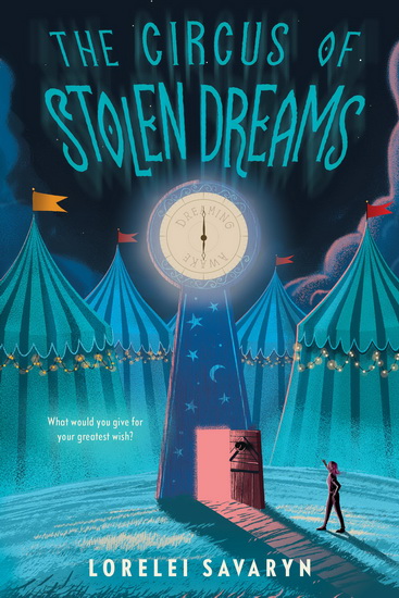 The Circus of Stolen Dreams - LORELEI SAVARYN