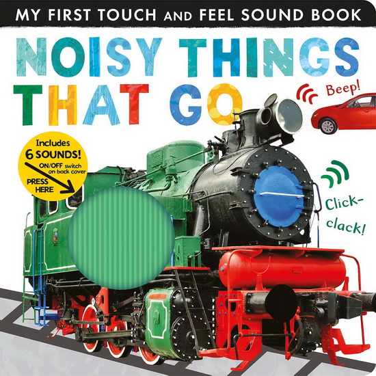 Noisy Things That Go - LIBBY WALDEN