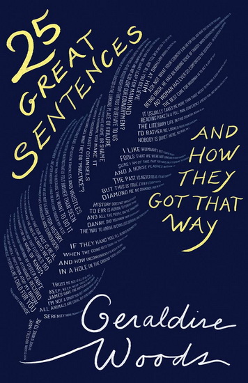 25 Great Sentences and How They Got That Way - GERALDINE WOODS