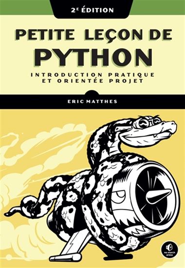 Petite leçon de Python : introduction pratique et orientée projets 2e éd. - ERIC MATTHEWS