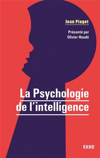 La Psychologie de l'intelligence N. éd. - JEAN PIAGET