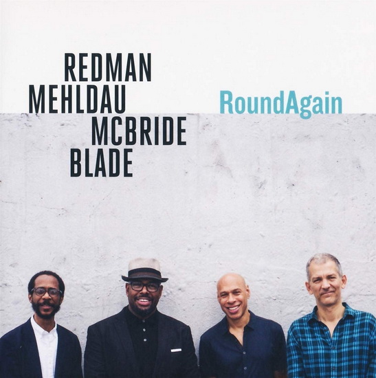 Round Again - REDMAN-MEHLDAU-MCBRIDE-BLADE