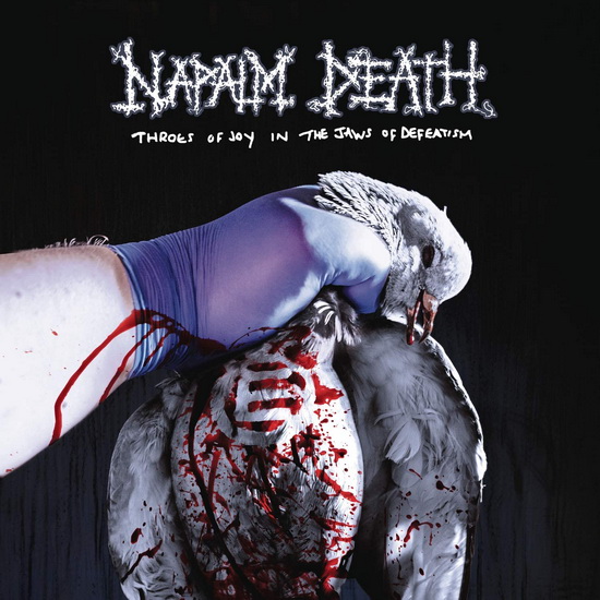 Throes Of Joy In The Jaws Of Defeatism - NAPALM DEATH