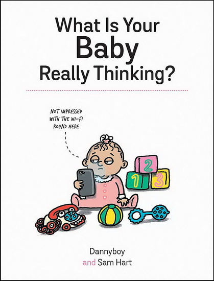 What is Your Baby Really Thinking - SAM HART