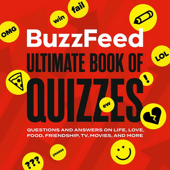 BuzzFeed Ultimate Book of Quizzes : Questions and Answers on Life Love Food Friendship TV Movies and More - COLLECTIF