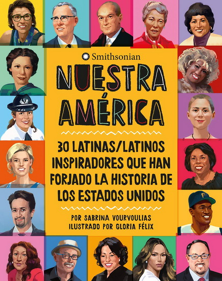 Nuestra Amrica ( Spanish Edition ) : 30 latinas latinos inspiradores que han moldeado a los Estados Unidos - SABRINA VOURVOULIAS