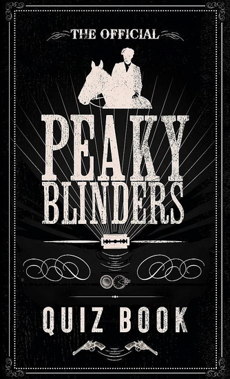 The Peaky Blinders Quiz Book - COLLECTIF