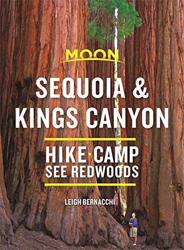 Moon Sequoia & Kings Canyon : Hike Camp See Redwoods - LEIGH BERNACCHI