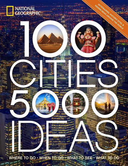 100 Cities 5000 Ideas : Where to Go When to Go What to Do What to See - JOE YOGERST