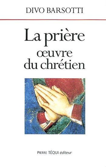 La Prière - DIVO BARSOTTI