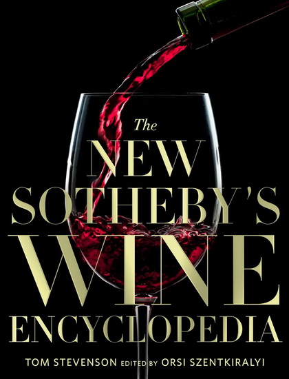 New Sothebys Wine Encyclopedia : A Comprehensive Guide to the Wines of the World - TOM STEVENSON