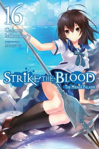 Strike the Blood, Vol. 16 (light novel) - GAKUTO MIKUMO - MANYAKO
