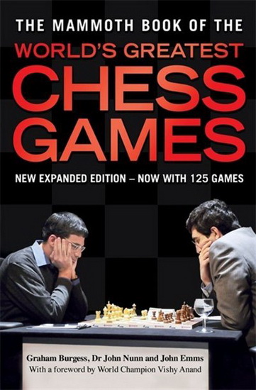 The Mammoth Book of the Worlds Greatest Chess Games - GRAHAM BURGESS