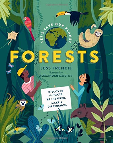 Lets Save Our Planet : Forests : Uncover the Facts Be Inspired Make A Difference - FRENCH JESS - ALEXANDER MOSTOV
