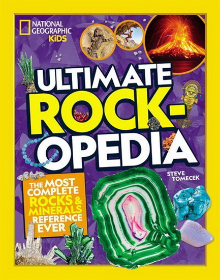 Ultimate Rockopedia : The Most Complete Rocks & Minerals Reference Ever - STEVE TOMACECK