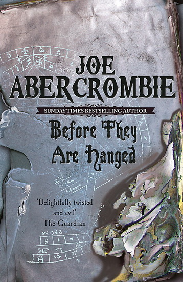 Before They Are Hanged : The First Law : Book Two - JOE ABERCROMBIE