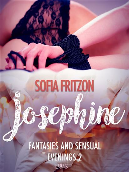 Josephine: Fantasies and Sensual Evenings 2 - Erotic Short Story - SOFIA FRITZSON
