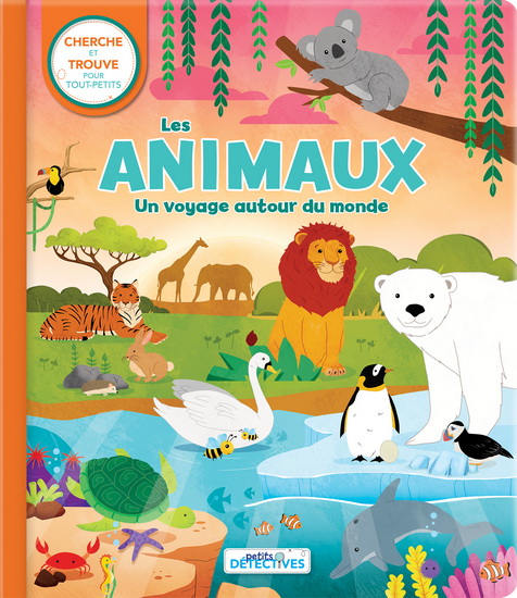 Les Animaux : Aventure autour du monde - SOPHIE VAILLANCOURT - ANNIE SECHAO