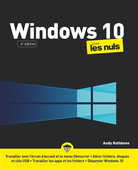 Windows 10 pour les nuls 6e éd. - ANDY RATHBONE