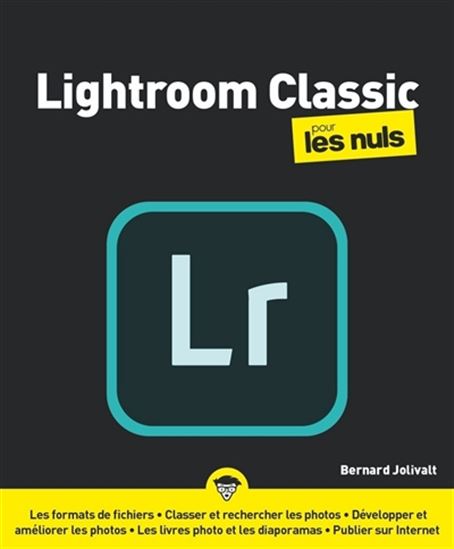 Lightroom 6 & CC pour les nuls : Adobe Photoshop N. éd. - BERNARD JOLIVALT