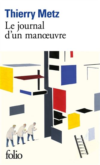 Le Journal d&#39;un manoeuvre N. éd. - THIERRY METZ
