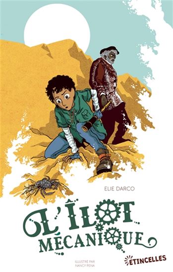 L'Îlot mécanique - ELIE DARCO - NANCY PENA