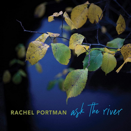 Ask The River - RACHEL PORTMAN