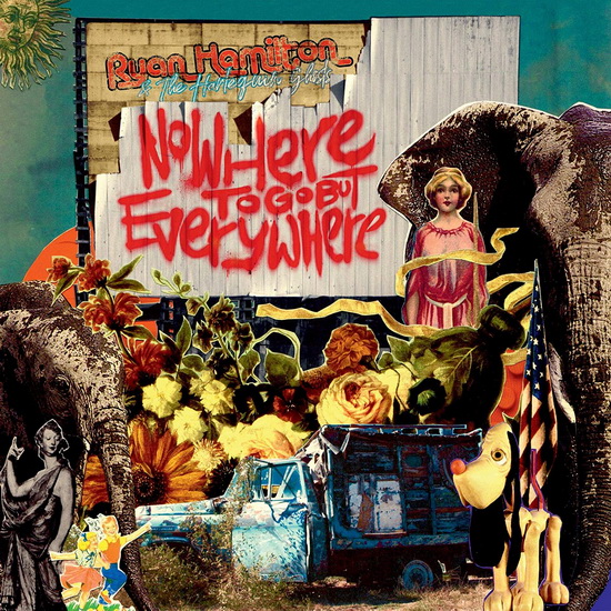 Nowhere To Go But Everywhere - RYAN HAMILTON & THE HARLEQUIN GHOSTS