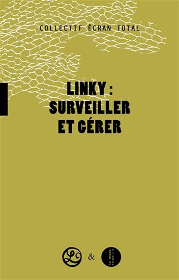Linky : surveiller et gérer - COLLECTIF ÉCRAN TOTAL