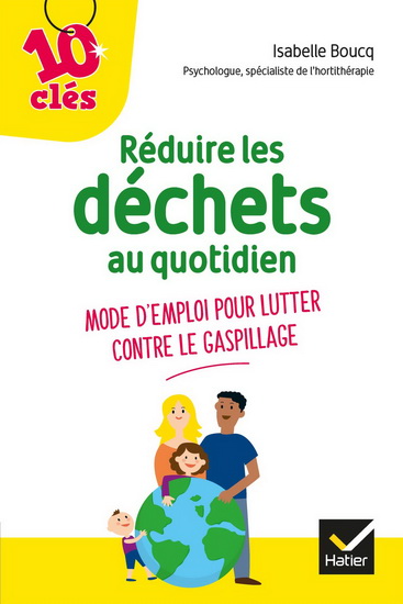 Réduire les déchets au quotidien : mode d&#39;emploi pour lutter contre le gaspillage - ISABELLE BOUCQ