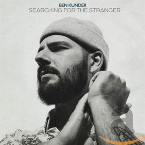 Searching For The Stranger - BEN KUNDER