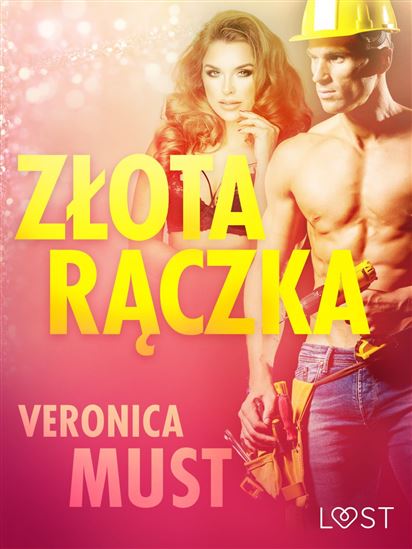Zlota raczka - opowiadanie erotyczne - VERONICA MUST