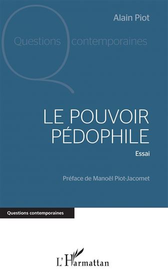 Le pouvoir pédophile - ALAIN PIOT