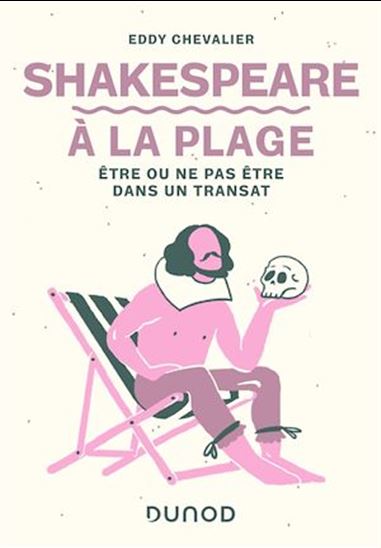 Shakespeare à la plage : être ou ne pas être dans un transat - EDDY CHEVALIER