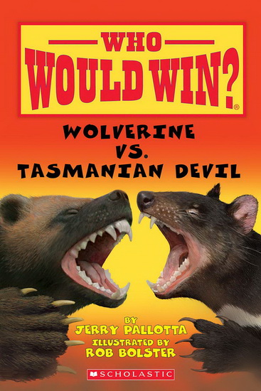 Wolverine vs. Tasmanian Devil (Who Would Win?) - JERRY PALLOTTA - ROB BOLSTER