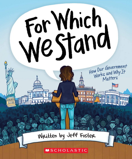 For Which We Stand: How Our Government Works and Why It Matters - JEFF FOSTER - JULIE MCLAUGHLIN