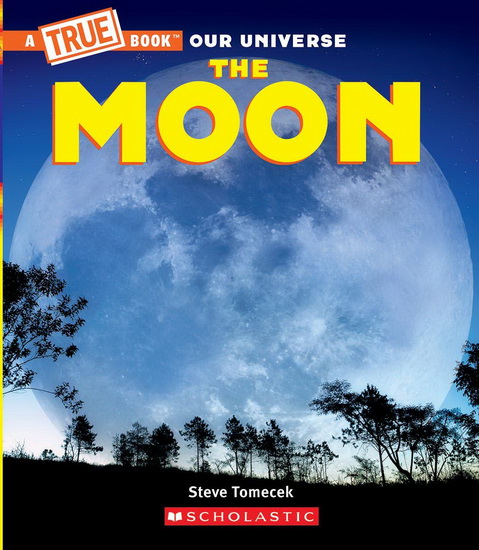 The Moon (A True Book) (Library Edition) - STEVE TOMECEK - GARY LACOSTE