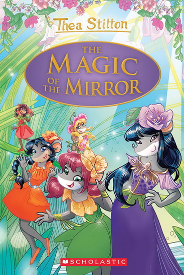 The Magic of the Mirror (Thea Stilton: Special Edition #9) - THEA STILTON