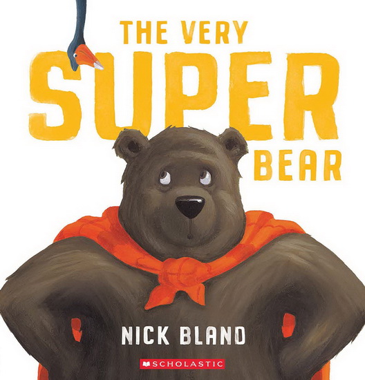 The Very Super Bear - NICK BLAND