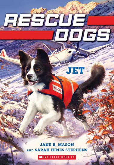 Jet (Rescue Dogs #3) - JANE B MASON - SARAH HINES-STEPHENS