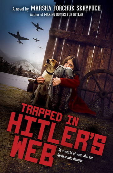 Trapped in Hitler&#39;s Web - MARSHA FORCHUK SKRYPUCH